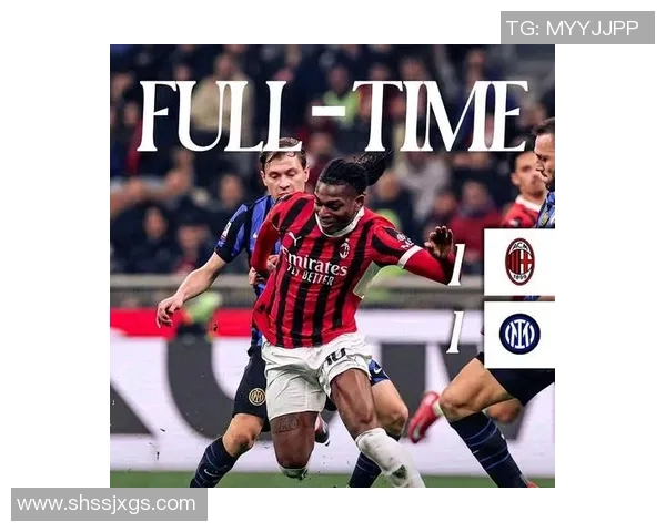 中超精彩对决国米与AC米兰激战成和十大精彩瞬间回顾